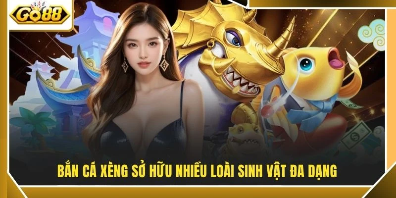 Bắn Cá Xèng | 2 Phương Pháp Bắn Đạn Liên Hoàn Cực Đỉnh 2 Bắn cá xèng sở hữu nhiều loài sinh vật đa dạng
