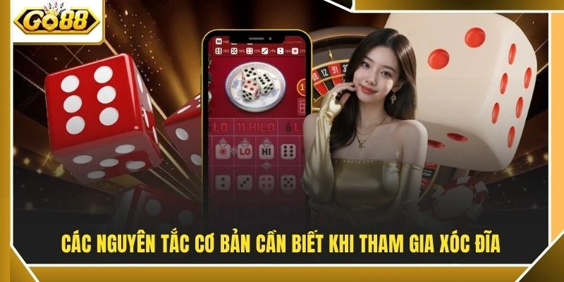 Xóc Đĩa Online - Trải Nghiệm Bàn Chơi Live 4k Sống Động 3 Các nguyên tắc cơ bản cần biết khi tham gia xóc đĩa