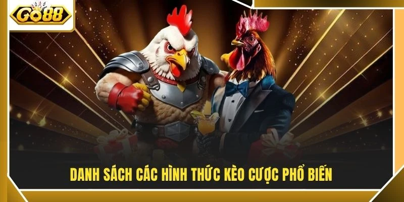 Danh sách các hình thức kèo cược phổ biến