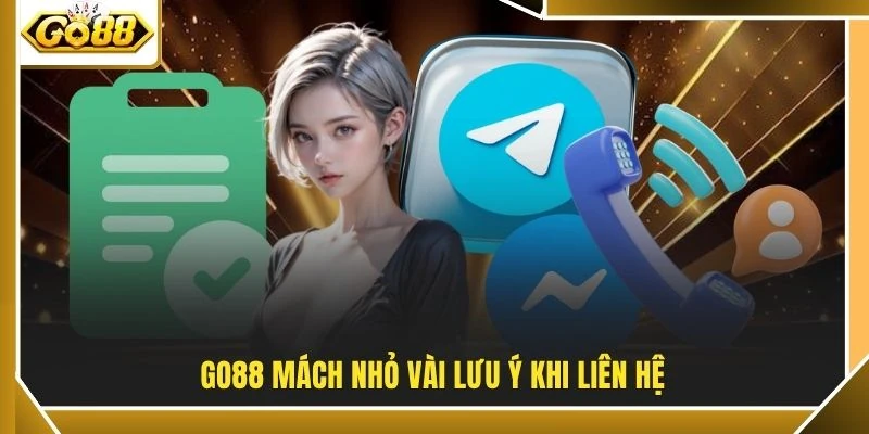 GO88 mách nhỏ vài lưu ý khi liên hệ