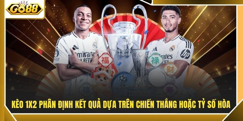 Tỷ Lệ Kèo Bóng Đá - 85% Cơ Hội Thắng Từ 4 Loại Cược Chuẩn 3 Kèo 1X2 phân định kết quả dựa trên chiến thắng hoặc tỷ số hòa