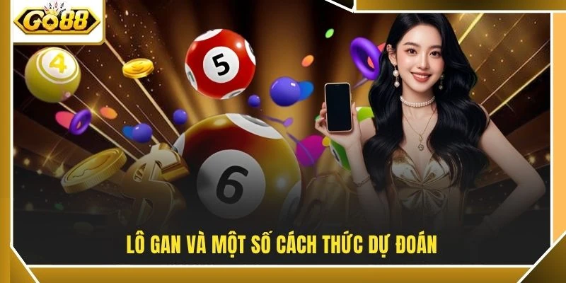 Lô gan và một số cách thức dự đoán