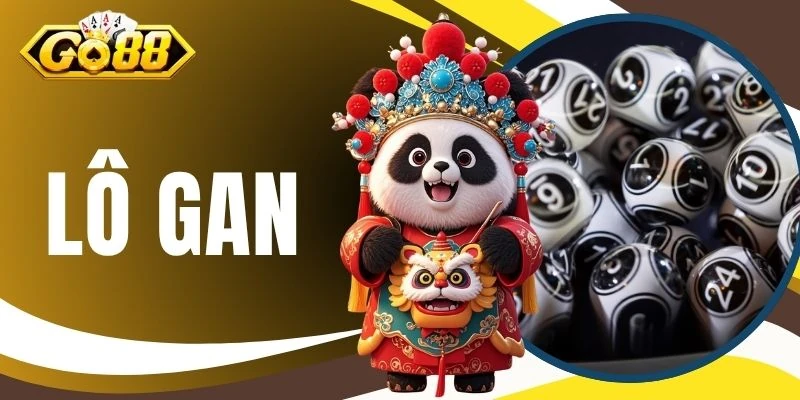 Lô Gan - Thống Kê Chuẩn, Chốt Liền Tay, Trúng Ngay Quà Lớn