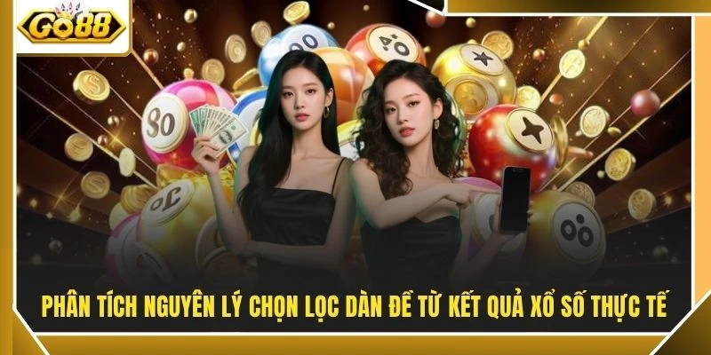 Phân tích nguyên lý chọn lọc dàn đề từ kết quả xổ số thực tế