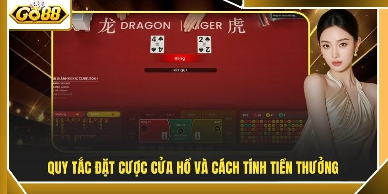 Rồng Hổ - Giải Mã 3 Cửa Cược Ăn Tiền Dễ Nhất Tại GO88 3 Quy tắc đặt cược cửa Hổ và cách tính tiền thưởng