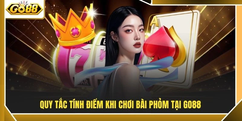 Quy tắc tính điểm khi chơi bài Phỏm tại GO88