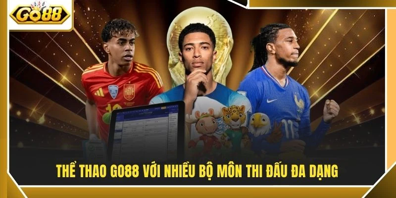 Thể thao GO88 với nhiều bộ môn thi đấu đa dạng