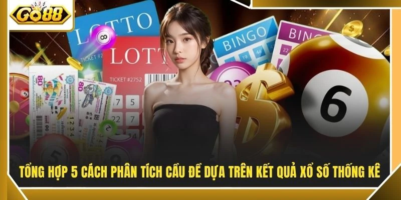 Tổng hợp 5 cách phân tích cầu đề dựa trên kết quả xổ số thống kê