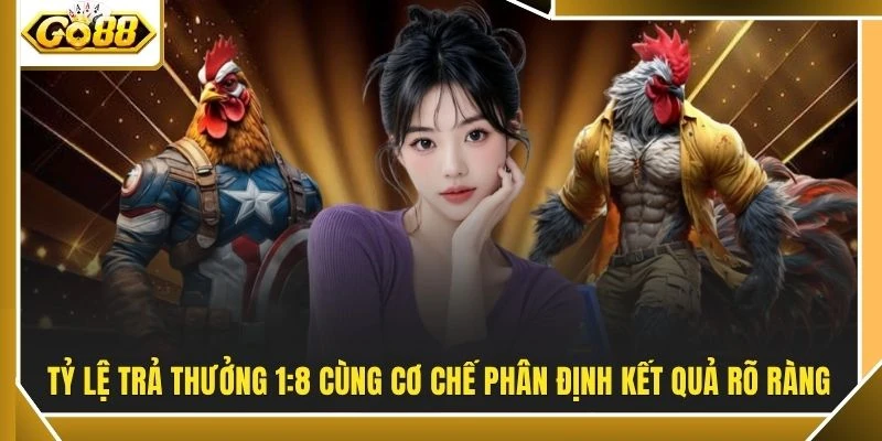 Tỷ lệ trả thưởng 1:8 cùng cơ chế phân định kết quả rõ ràng