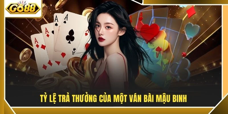 Tỷ lệ trả thưởng của một ván bài Mậu Binh