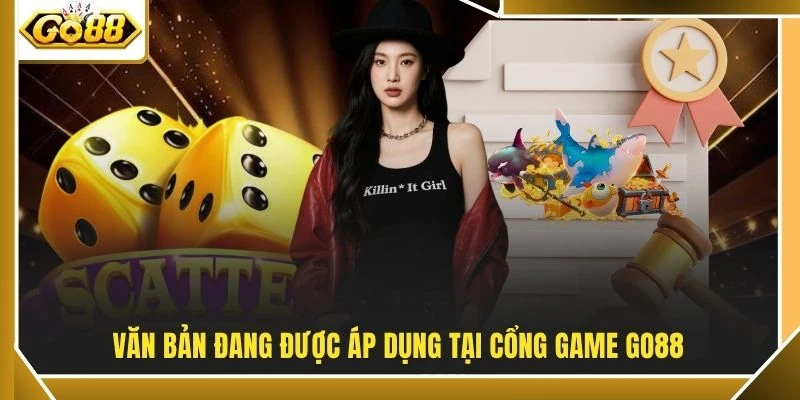 Văn bản đang được áp dụng tại cổng game GO88